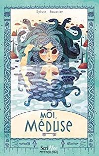 Couverture du livre Moi, Méduse - Sylvie Baussier