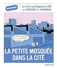 Couverture du livre La petite mosquée dans la cité - Kim Consigny - Solenne Jouanneau