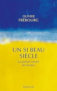 Couverture du livre Un si beau siècle - Olivier Frebourg