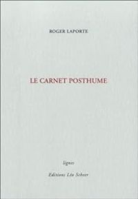 Roger Laporte - Le Carnet posthume