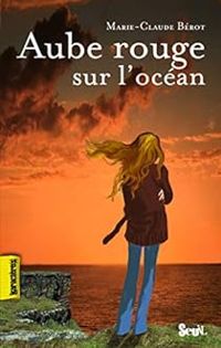 Couverture du livre Aube rouge sur l'océan - Marie Claude Berot