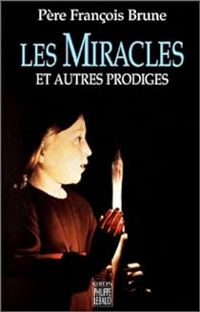 Couverture du livre Les Miracles et autres prodiges - Francois Brune