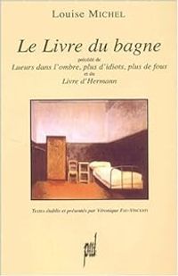 Louise Michel - Le Livre du bagne