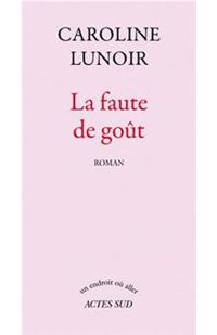 Couverture du livre La faute de goût (babel) - Caroline Lunoir