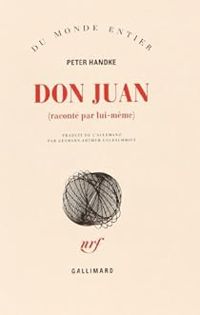 Peter Handke - Don Juan (raconté par lui-même)