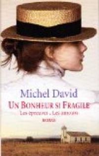 Couverture du livre Un bonheur si fragile - Tomes 3 et 4 - Michel David