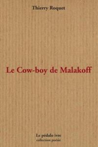 Couverture du livre Le cow-boy de Malakoff - Thierry Roquet