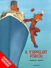 Couverture du livre Il s'appelait Ptirou - Yves Sente - Laurent Verron