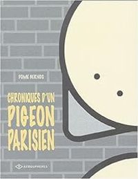 Couverture du livre Chroniques d'un pigeon parisien - Pome Bernos