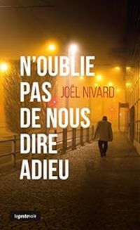 Couverture du livre N'oublie pas de nous dire adieu - Jol Nivard