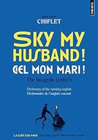 Jean Loup Chiflet - Sky my husband ! Ciel mon mari !