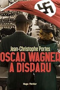 Jean Christophe Portes - Oscar Wagner a disparu