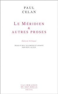 Paul Celan - Le Méridien et autres proses 