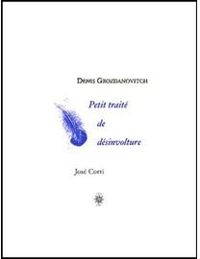 Denis Grozdanovitch - Petit traité de désinvolture