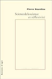 Couverture du livre Science de la science et réflexivité - Pierre Bourdieu