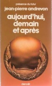 Couverture du livre Aujourd'hui, demain et après - Jean Pierre Andrevon