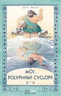 Couverture du livre Moi, Polyphème, cyclope - Sylvie Baussier