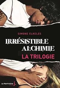 Simone Elkeles - Irrésistible alchimie - Intégrale