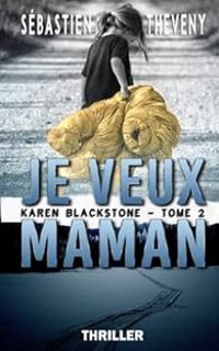 Couverture du livre Je veux maman - Sebastien Theveny