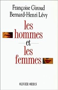 Francoise Giroud - Bernard Henri Levy - Les hommes et les femmes