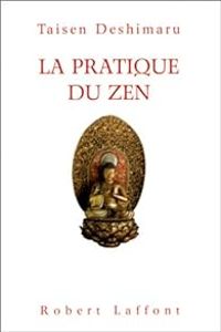 Taisen Deshimaru - La Pratique du Zen ( Za-Zen ) , suivi de 