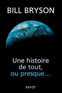 Bill Bryson - Une histoire de tout ou presque...