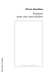 Pierre Bourdieu - Esquisse pour une auto-analyse