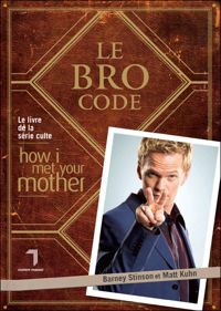 Couverture du livre LE BRO CODE - Barney Stinson - Matt Kuhn