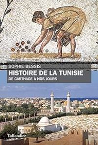 Couverture du livre Histoire de la Tunisie : De Carthage à nos jours - Sophie Bessis