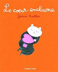 Couverture du livre Le coeur-enclume - Jerome Ruillier