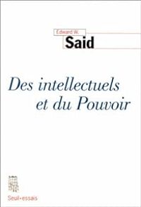 Edward W Said - Des intellectuels et du pouvoir