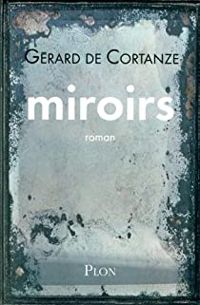 Couverture du livre Miroirs - Gerard De Cortanze