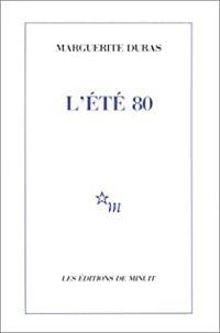 Marguerite Duras - L'Eté 80