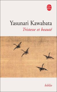 Yasunari Kawabata - Tristesse et Beauté