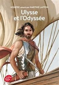 Couverture du livre Ulysse et l'Odyssée - Martine Laffon - Homere 