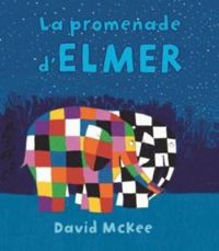 Couverture du livre La promenade d'Elmer - David Mckee