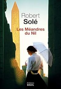 Couverture du livre Les méandres du Nil - Robert Sole