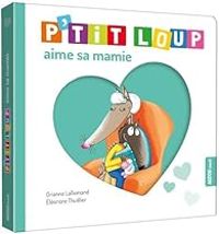 Couverture du livre P'tit Loup : P'tit loup aime sa mamie - Eleonore Thuillier