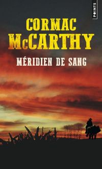 Couverture du livre Méridien de sang - Cormac Mccarthy