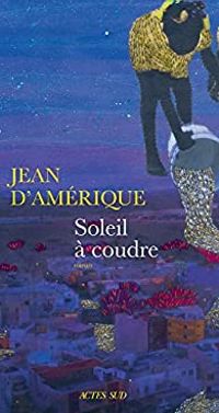 Jean D Amerique - Soleil à coudre