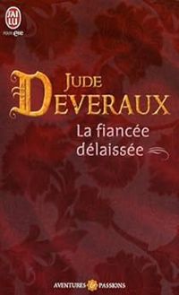 Couverture du livre La fiancée délaissée - Jude Deveraux