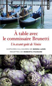 Couverture du livre Brunetti passe à table. Recettes et récits - Donna Leon - Roberta Pianaro