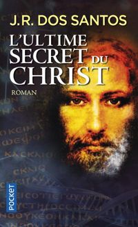 Couverture du livre L'Ultime secret du Christ - Jose Rodrigues Dos Santos