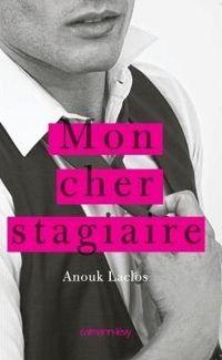 Couverture du livre Mon cher stagiaire - Anouk Laclos