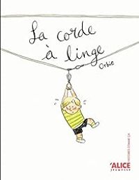 Couverture du livre La corde à linge - Orbie 