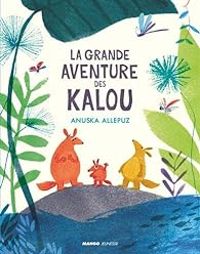 Couverture du livre La grande aventure des Kalou - Anuska Allepuz