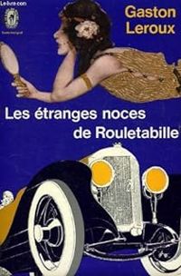 Couverture du livre Les étranges noces de Rouletabille - Gaston Leroux