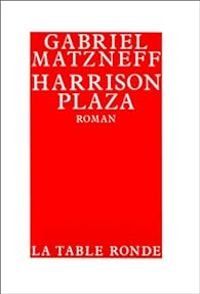 Gabriel Matzneff - Harrison Plaza