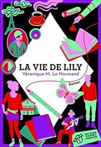 Veronique M Le Normand - La vie de Lily