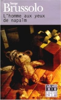 Couverture du livre L'homme aux yeux de napalm - Serge Brussolo